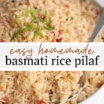 One of my favorite side dishes of all time, this easy homemade basmati rice pilaf has flavors like garlic, onion and tomatoes. Paired best with fish and chicken!